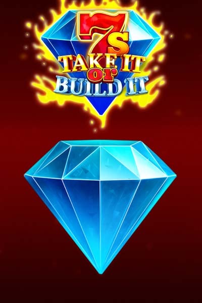 7s Take It Or Build It