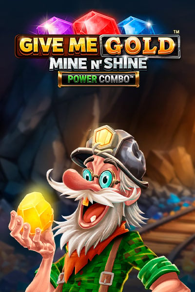 Give Me Gold: Mine n' Shine POWER COMBO