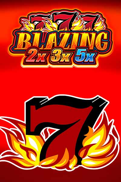 Blazing 777 2x 3x 5x