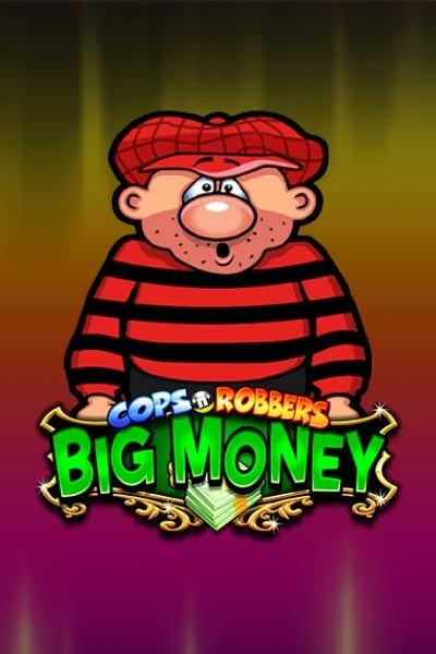 Cops & Robbers Big Money
